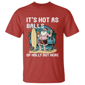 Funny Christmas In July T Shirt It's Hot As Balls Of Holly Out Here TS09 Red Print Your Wear