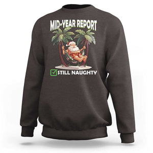 Funny Christmas In July Sweatshirt Mid Year Report Still Naughty TS09 Dark Chocolate Print Your Wear