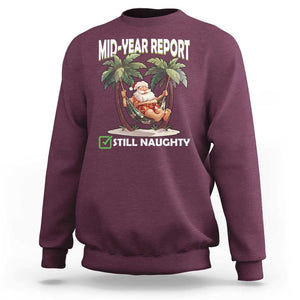 Funny Christmas In July Sweatshirt Mid Year Report Still Naughty TS09 Maroon Print Your Wear