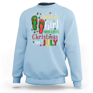 Just A Girl Who Loves Christmas In July Sweatshirt TS09 Light Blue Print Your Wear