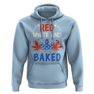 Funny Marijuana 4th Of July Hoodie Red White and Baked Patriotic Weed TS09 Light Blue Print Your Wear