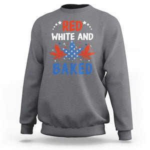 Funny Marijuana 4th Of July Sweatshirt Red White and Baked Patriotic Weed TS09 Charcoal Print Your Wear