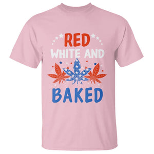 Funny Marijuana 4th Of July T Shirt Red White and Baked Patriotic Weed TS09 Light Pink Print Your Wear