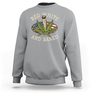 Funny Marijuana 4th Of July Sweatshirt Red White and Baked Patriotic Weed TS09 Sport Gray Print Your Wear