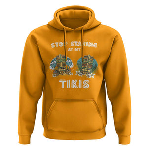 Funny Hawaii Hoodie Stop Staring at My Tikis Mask Aloha Hawaiian TS09 Gold Print Your Wear