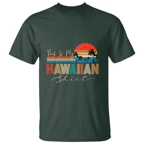 Retro Hawaii This Is My Hawaiian T Shirt TS09 Dark Forest Green Print Your Wear