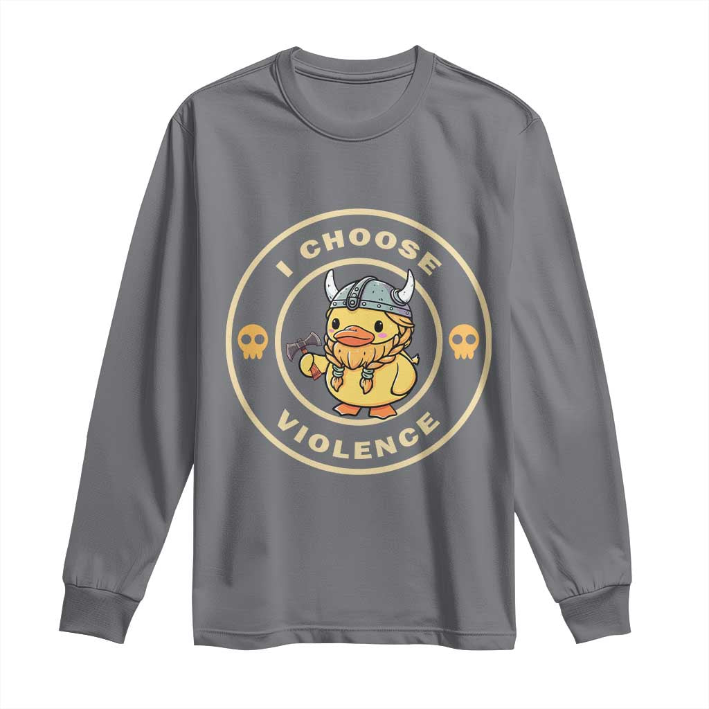 Funny Viking Duck Meme I Choose Violence Long Sleeve Shirt TS09 Charcoal Print Your Wear