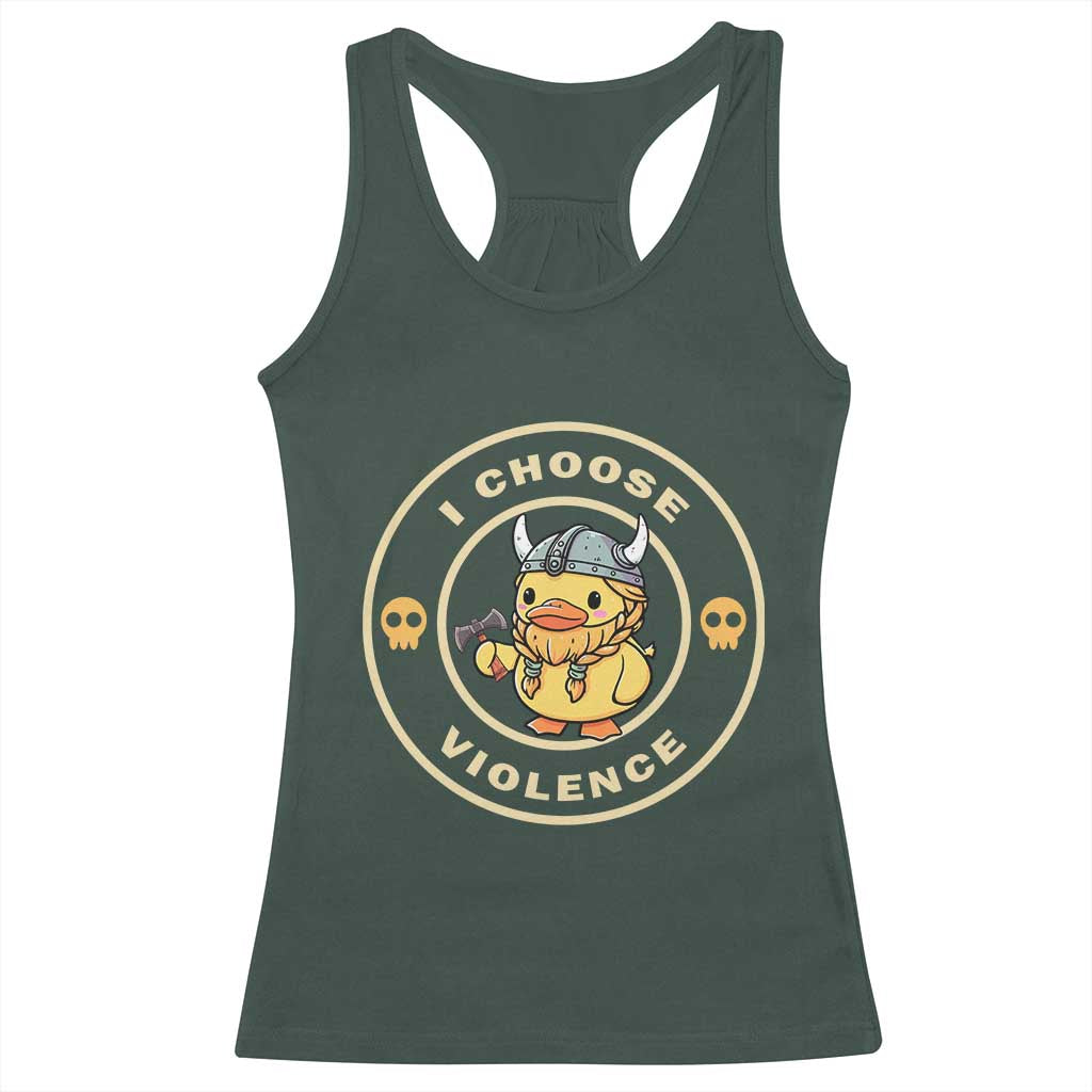 Funny Viking Duck Meme I Choose Violence Racerback Tank Top TS09 Dark Forest Green Print Your Wear