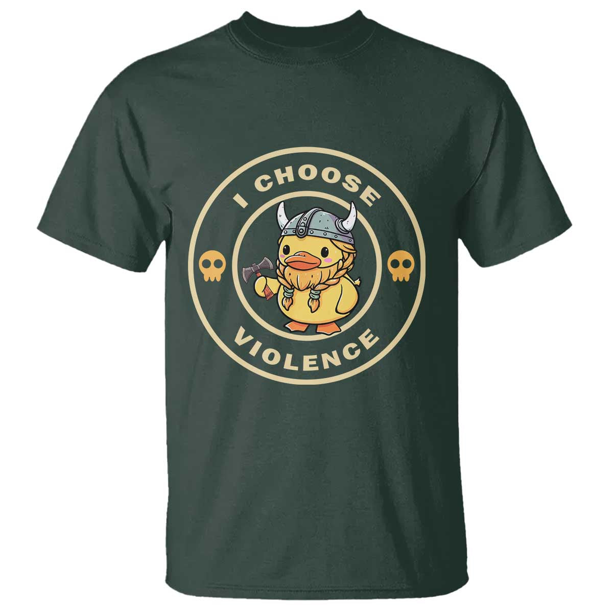 Funny Viking Duck Meme I Choose Violence T Shirt TS09 Dark Forest Green Print Your Wear