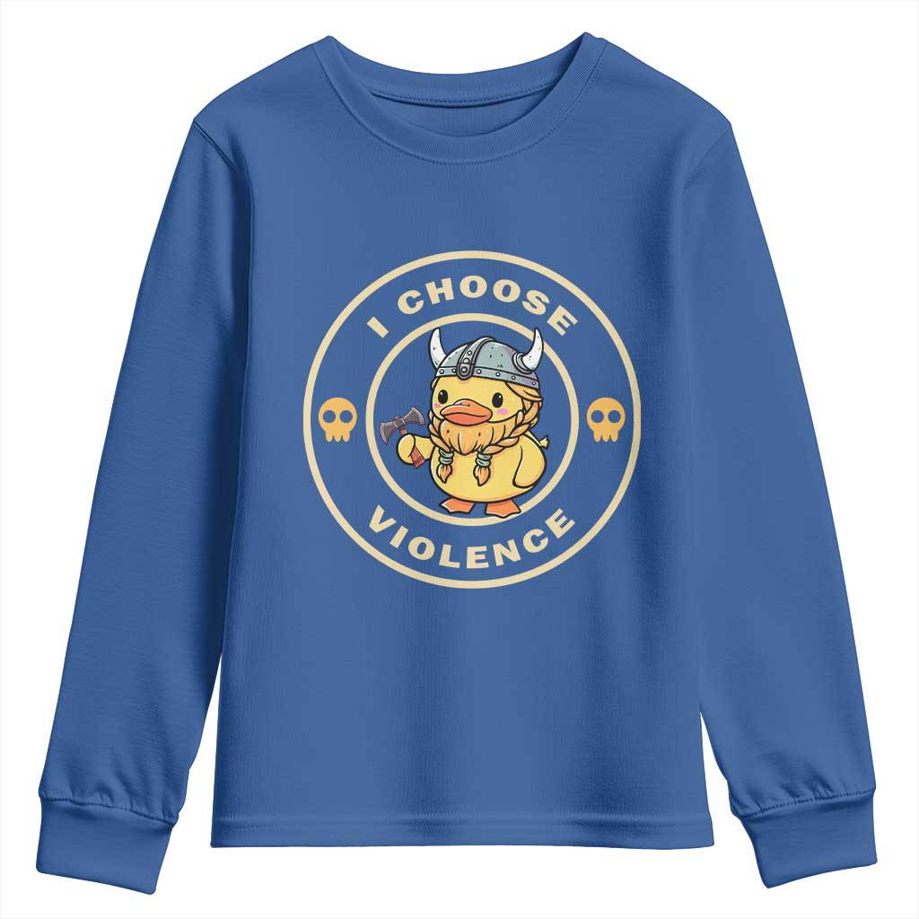 Funny Viking Duck Meme I Choose Violence Youth Sweatshirt TS09 Royal Blue Print Your Wear