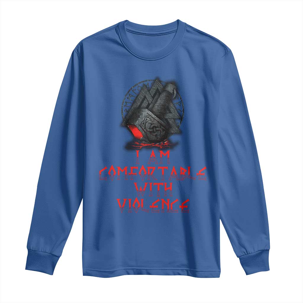 Viking Long Sleeve Shirt I Am Comfortable With Violence TS09 Royal Blue Print Your Wear