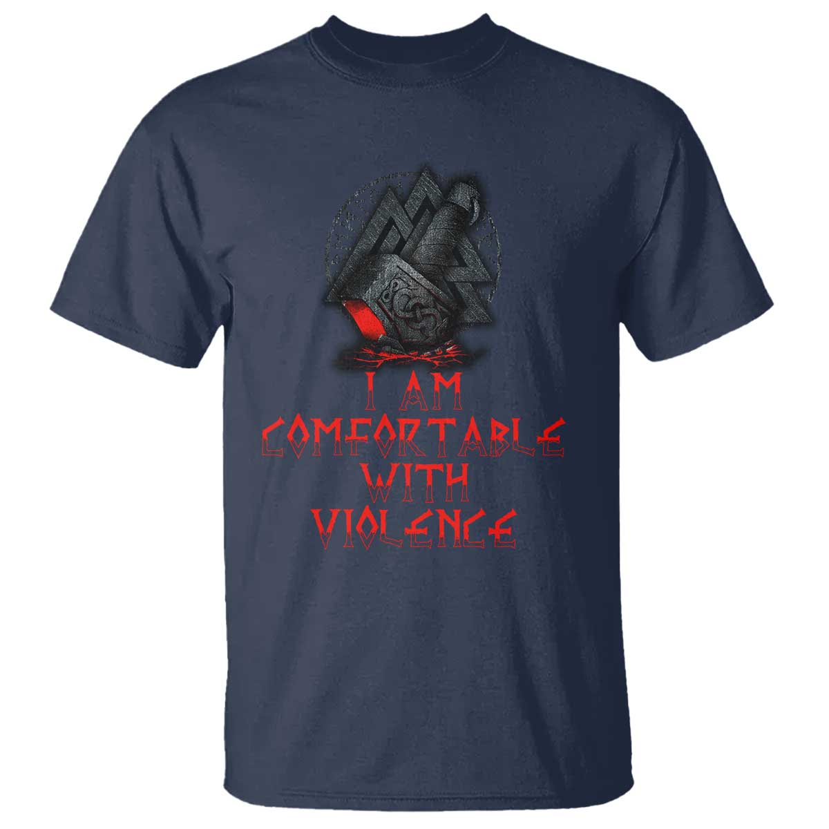 Viking T Shirt I Am Comfortable With Violence TS09 Navy Print Your Wear