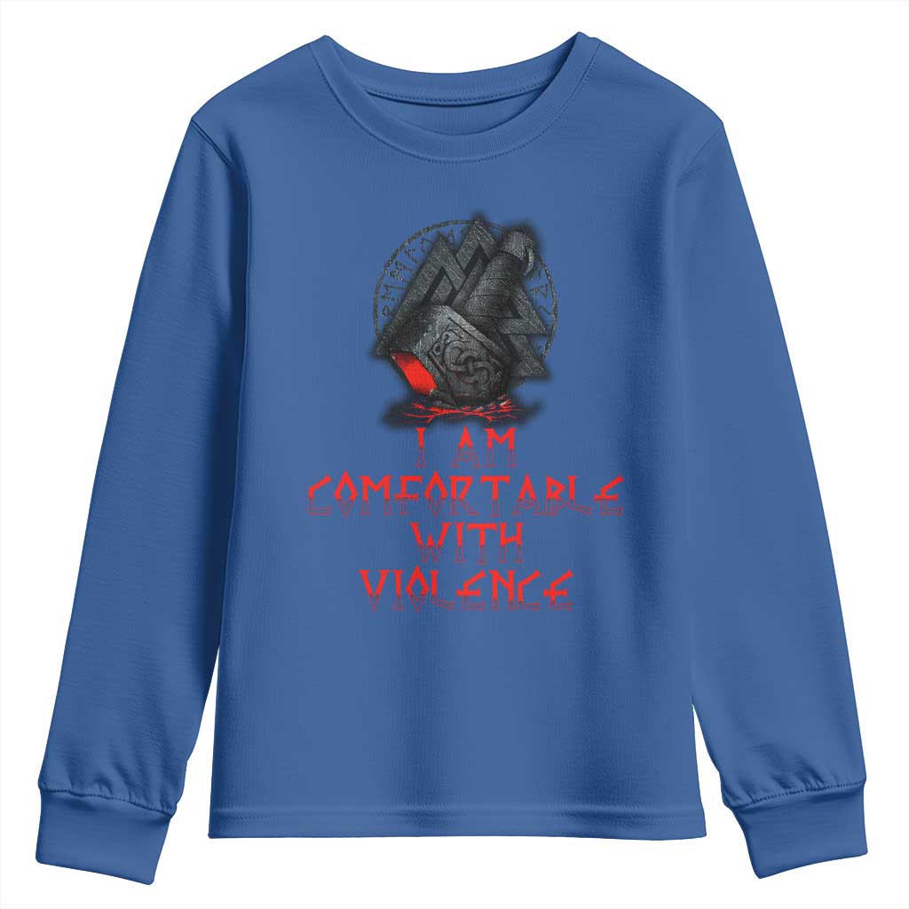Viking Youth Sweatshirt I Am Comfortable With Violence TS09 Royal Blue Print Your Wear