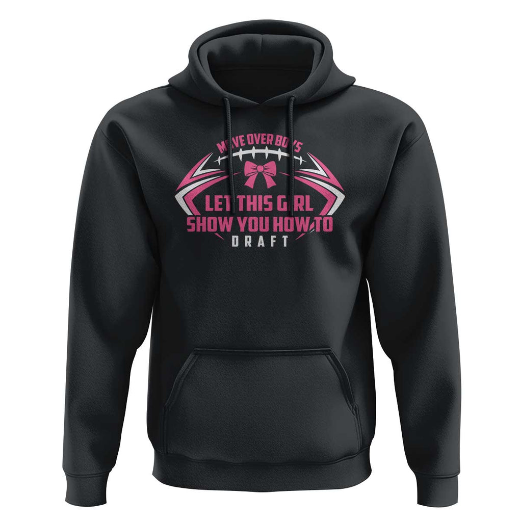 Fantasy Football Hoodie Move Over Boys Let This Girl Show You How To Draft TS09 Black Print Your Wear