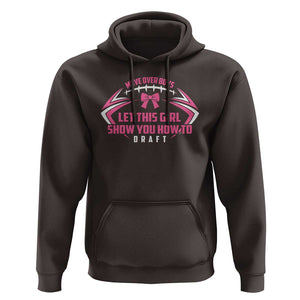 Fantasy Football Hoodie Move Over Boys Let This Girl Show You How To Draft TS09 Dark Chocolate Print Your Wear