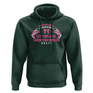 Fantasy Football Hoodie Move Over Boys Let This Girl Show You How To Draft TS09 Dark Forest Green Print Your Wear