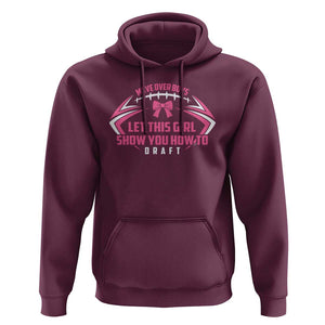 Fantasy Football Hoodie Move Over Boys Let This Girl Show You How To Draft TS09 Maroon Print Your Wear