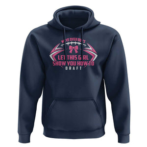 Fantasy Football Hoodie Move Over Boys Let This Girl Show You How To Draft TS09 Navy Print Your Wear