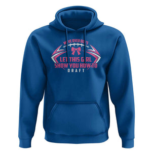 Fantasy Football Hoodie Move Over Boys Let This Girl Show You How To Draft TS09 Royal Blue Print Your Wear