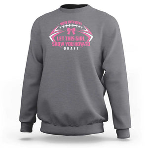 Fantasy Football Sweatshirt Move Over Boys Let This Girl Show You How To Draft TS09 Charcoal Print Your Wear