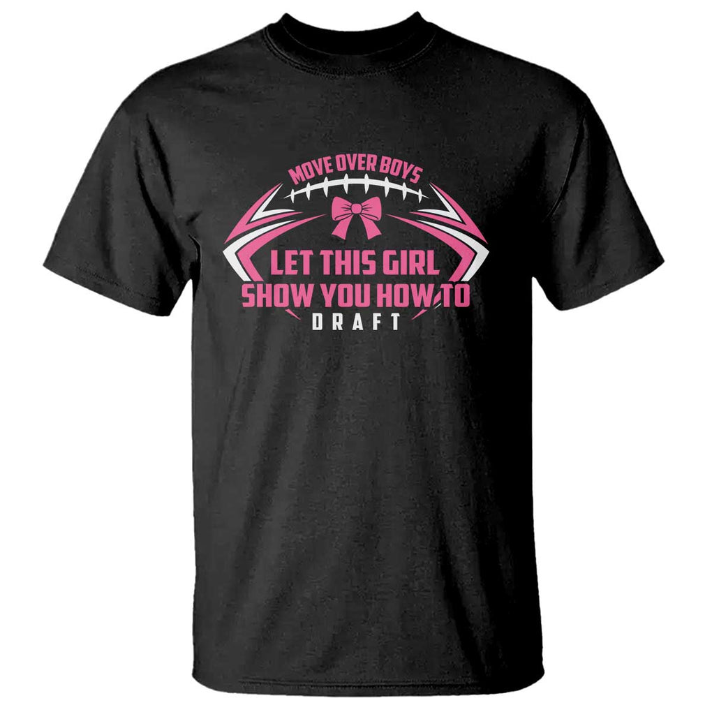 Fantasy Football T Shirt Move Over Boys Let This Girl Show You How To Draft TS09 Black Print Your Wear