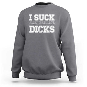 Funny I Suck At Fantasy Football Loser Sweatshirt TS09 Charcoal Print Your Wear