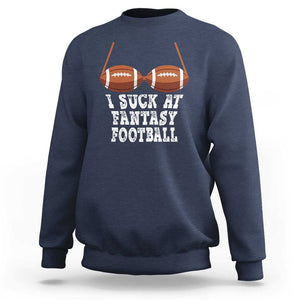 Funny I Suck At Fantasy Football Loser Bikini Sweatshirt TS09 Navy Print Your Wear