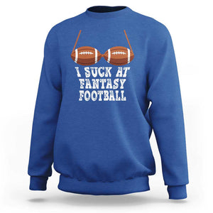 Funny I Suck At Fantasy Football Loser Bikini Sweatshirt TS09 Royal Blue Print Your Wear