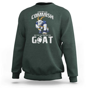 Fantasy Football Sweatshirt They Call Me Commish But You Can Call Me The Goat TS09 Dark Forest Green Print Your Wear