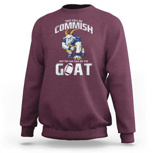 Fantasy Football Sweatshirt They Call Me Commish But You Can Call Me The Goat TS09 Maroon Print Your Wear