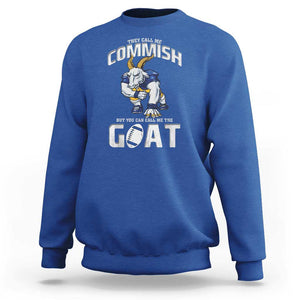 Fantasy Football Sweatshirt They Call Me Commish But You Can Call Me The Goat TS09 Royal Blue Print Your Wear