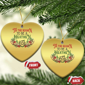 Pagan Xmas Christmas Ornament Tis The Season To Be A Heathen Yule TS09 Heart Gold Print Your Wear