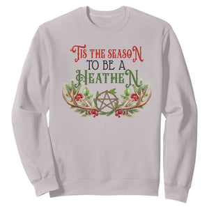 Pagan Christmas Sweatshirt Tis The Season To Be A Heathen Yule TS09 Ice Gray Print Your Wear