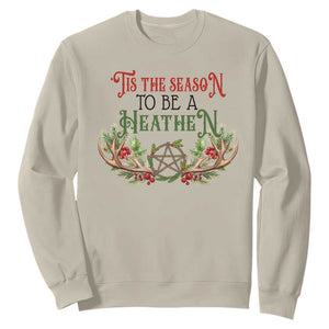 Pagan Christmas Sweatshirt Tis The Season To Be A Heathen Yule TS09 Sand Print Your Wear