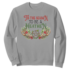 Pagan Christmas Sweatshirt Tis The Season To Be A Heathen Yule TS09 Sport Gray Print Your Wear