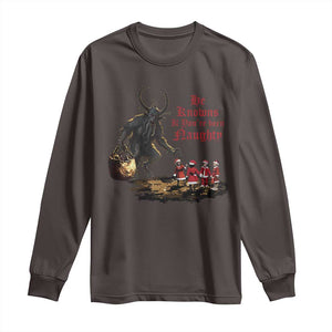 Christmas Krampus Long Sleeve Shirt He Knows If You've Been Naughty TS09 Dark Chocolate Print Your Wear