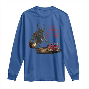 Christmas Krampus Long Sleeve Shirt He Knows If You've Been Naughty TS09 Royal Blue Print Your Wear