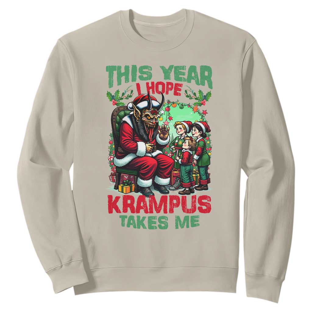 Christmas Krampus Sweatshirt This Year I Hope Krampus Takes Me TS09 Sand Print Your Wear