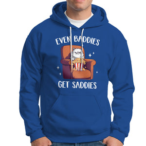 Even Baddies Get Saddies Meme Cat Funny Hoodie TS09 Royal Blue Printyourwear