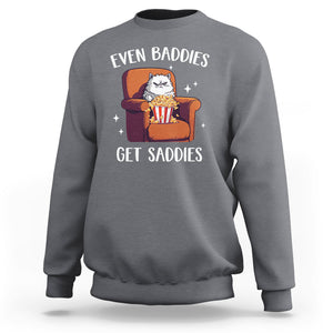 Even Baddies Get Saddies Meme Cat Funny Sweatshirt TS09 Charcoal Printyourwear