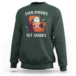 Even Baddies Get Saddies Meme Cat Funny Sweatshirt TS09 Dark Forest Green Printyourwear