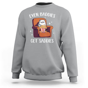 Even Baddies Get Saddies Meme Cat Funny Sweatshirt TS09 Sport Gray Printyourwear