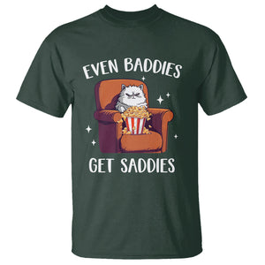 Even Baddies Get Saddies Meme Cat Funny T Shirt TS09 Dark Forest Green Printyourwear