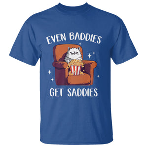 Even Baddies Get Saddies Meme Cat Funny T Shirt TS09 Royal Blue Printyourwear