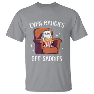 Even Baddies Get Saddies Meme Cat Funny T Shirt TS09 Sport Gray Printyourwear