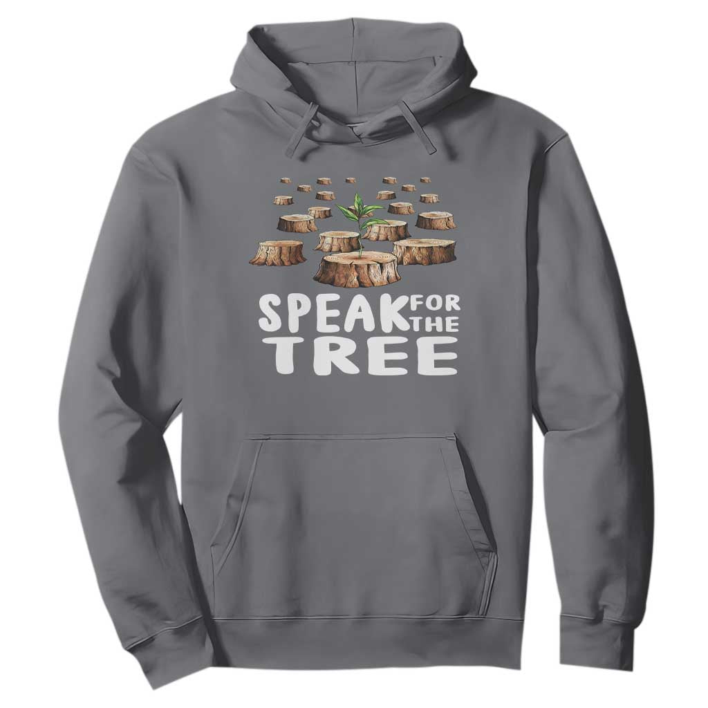 Earth Day Hoodie Speak For The Trees Environmental Plant Lover Arbor Day TS09 Charcoal Printyourwear