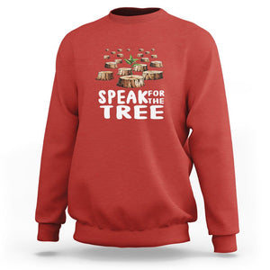 Earth Day Sweatshirt Speak For The Trees Environmental Plant Lover Arbor Day TS09 Red Printyourwear