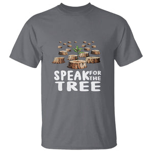 Earth Day T Shirt Speak For The Trees Environmental Plant Lover Arbor Day TS09 Charcoal Printyourwear