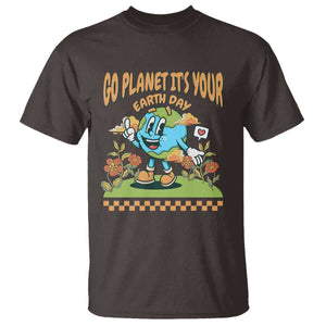 Funny Go Planet It's Your Earth Day Birthday T Shirt TS09 Dark Chocolate Printyourwear