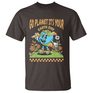 Funny Go Planet It's Your Earth Day Birthday T Shirt TS09 Dark Chocolate Printyourwear